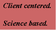 Client centered. Science based.